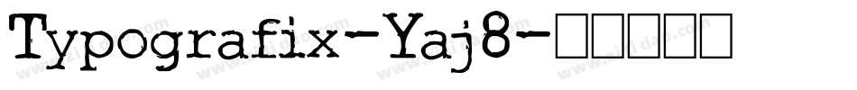 Typografix-Yaj8字体转换