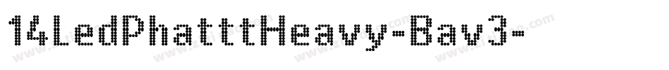 14LedPhatttHeavy-Bav3字体转换