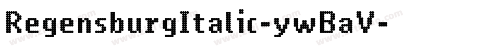 RegensburgItalic-ywBaV字体转换