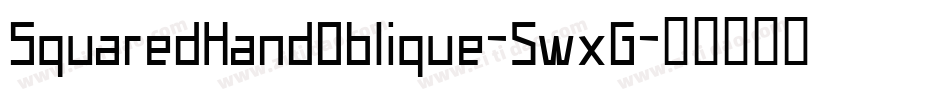 SquaredHandOblique-5wxG字体转换