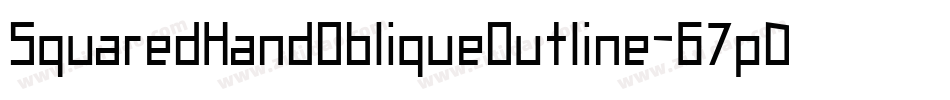 SquaredHandObliqueOutline-67pD字体转换