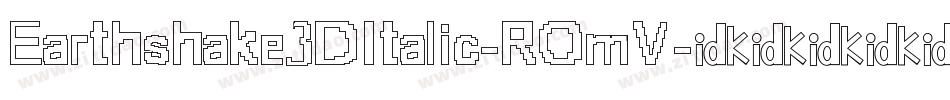 Earthshake3DItalic-ROmV字体转换