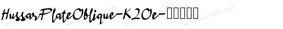 HussarPlateOblique-K2Oe字体转换