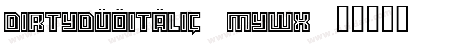 DirtyDuoItalic-mYWx字体转换