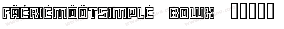 FaerieMootSimple-B0Wx字体转换