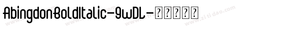 AbingdonBoldItalic-9wDL字体转换