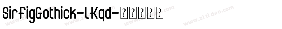 SirFigGothick-lKqd字体转换