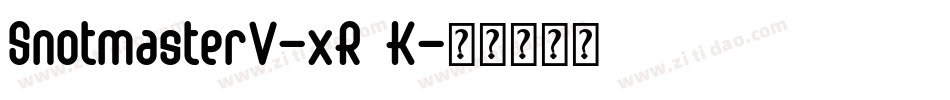 SnotmasterV-xR6K字体转换 SnotmasterV-xR6K字体转换