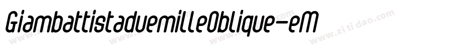 GiambattistaduemilleOblique-eMzg字体转换