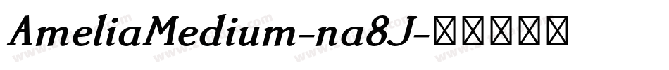 AmeliaMedium-na8J字体转换