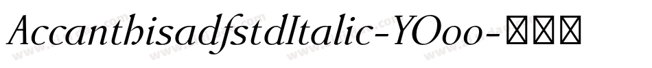 AccanthisadfstdItalic-YOoo字体转换