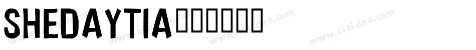 Shedaytia字体转换