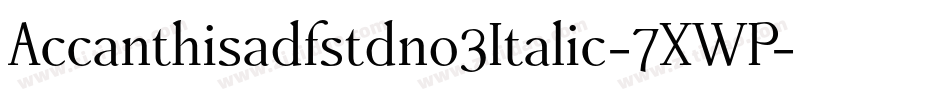 Accanthisadfstdno3Italic-7XWP字体转换