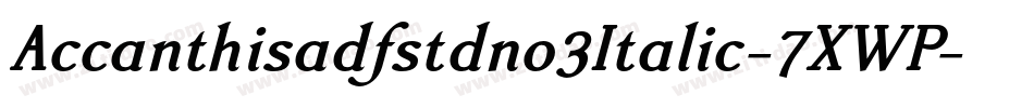 Accanthisadfstdno3Italic-7XWP字体转换