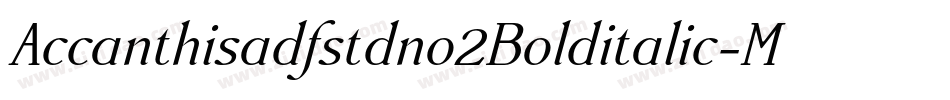Accanthisadfstdno2Bolditalic-MdaY字体转换