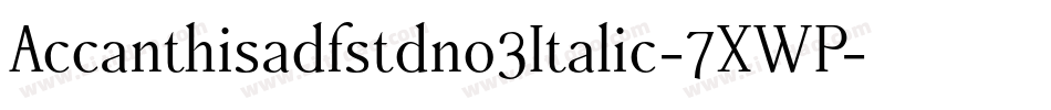 Accanthisadfstdno3Italic-7XWP字体转换