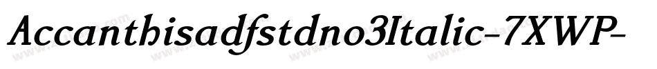 Accanthisadfstdno3Italic-7XWP字体转换