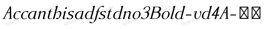 Accanthisadfstdno3Bold-vd4A字体转换