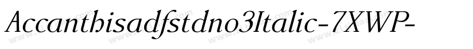 Accanthisadfstdno3Italic-7XWP字体转换