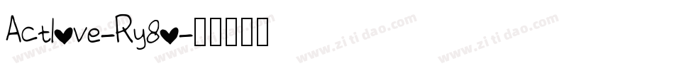 Actlove-Ry8o字体转换