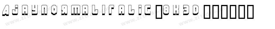AjayNormalItalic-8K3D字体转换