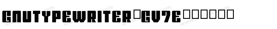 Gnutypewriter-gv7E字体转换