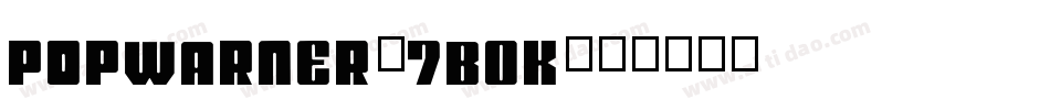 PopWarner-7B0K字体转换