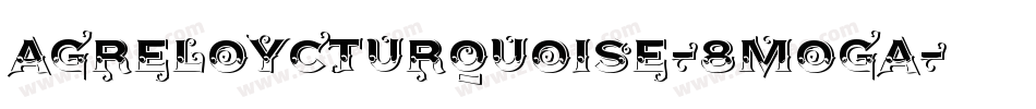 Agreloycturquoise-8MOGA字体转换