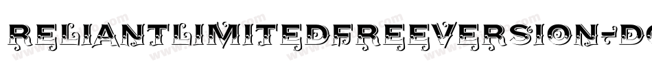 ReliantLimitedFreeVersion-D6M1字体转换 ReliantLimitedFreeVersion-D6M1字体转换