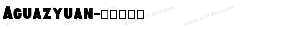Aguazyuan字体转换