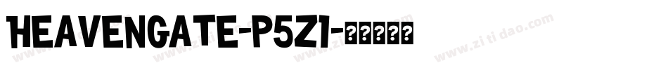 Heavengate-p5z1字体转换 Heavengate-p5z1字体转换