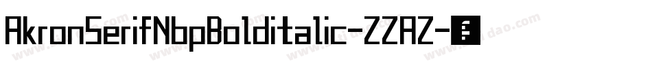 AkronSerifNbpBolditalic-ZZAZ字体转换