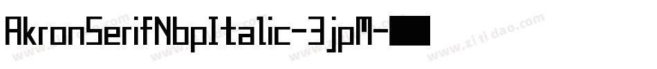 AkronSerifNbpItalic-3jpM字体转换