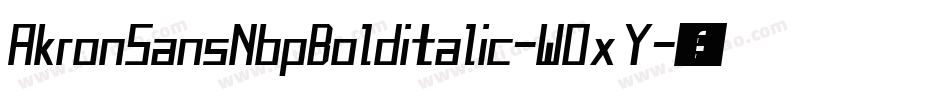 AkronSansNbpBolditalic-WOxY字体转换