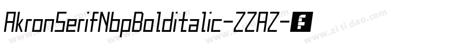 AkronSerifNbpBolditalic-ZZAZ字体转换