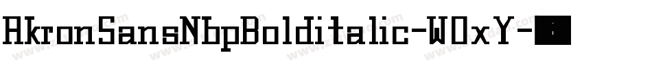 AkronSansNbpBolditalic-WOxY字体转换