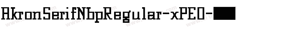 AkronSerifNbpRegular-xPEO字体转换