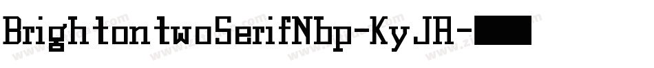 BrightontwoSerifNbp-KyJA字体转换