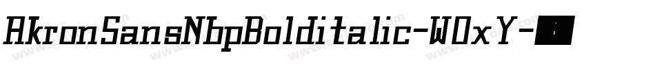 AkronSansNbpBolditalic-WOxY字体转换