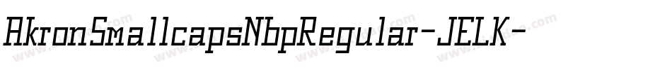 AkronSmallcapsNbpRegular-JELK字体转换