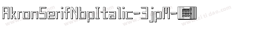 AkronSerifNbpItalic-3jpM字体转换