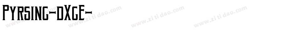Pyrsing-dXgE字体转换