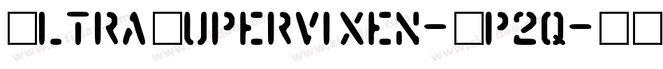 UltraSupervixen-Zp2q字体转换 UltraSupervixen-Zp2q字体转换