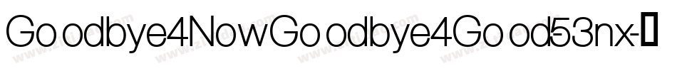 Goodbye4NowGoodbye4Good-53nx字体转换