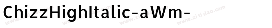 ChizzHighItalic-aWm字体转换