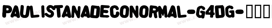 PaulistanaDecoNormal-G4dg字体转换 PaulistanaDecoNormal-G4dg字体转换