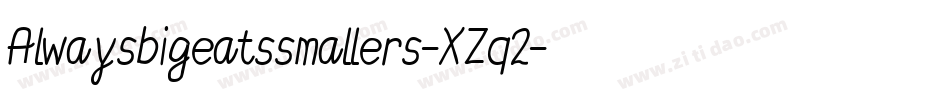 Alwaysbigeatssmallers-XZq2字体转换