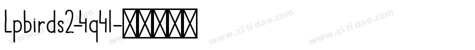 Lpbirds2-4q4l字体转换 Lpbirds2-4q4l字体转换