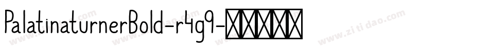 PalatinaturnerBold-r4g9字体转换 PalatinaturnerBold-r4g9字体转换