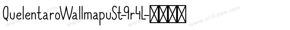 QuelentaroWallmapuSt-9r4L字体转换 QuelentaroWallmapuSt-9r4L字体转换